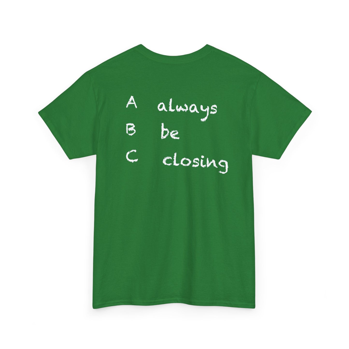Always Be Closing Tee