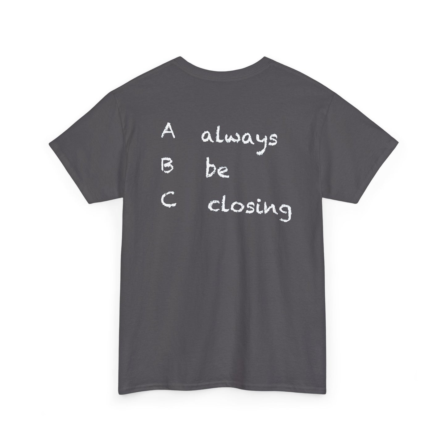 Always Be Closing Tee