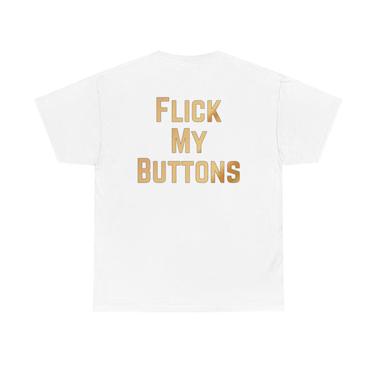 Flick My Buttons Tee
