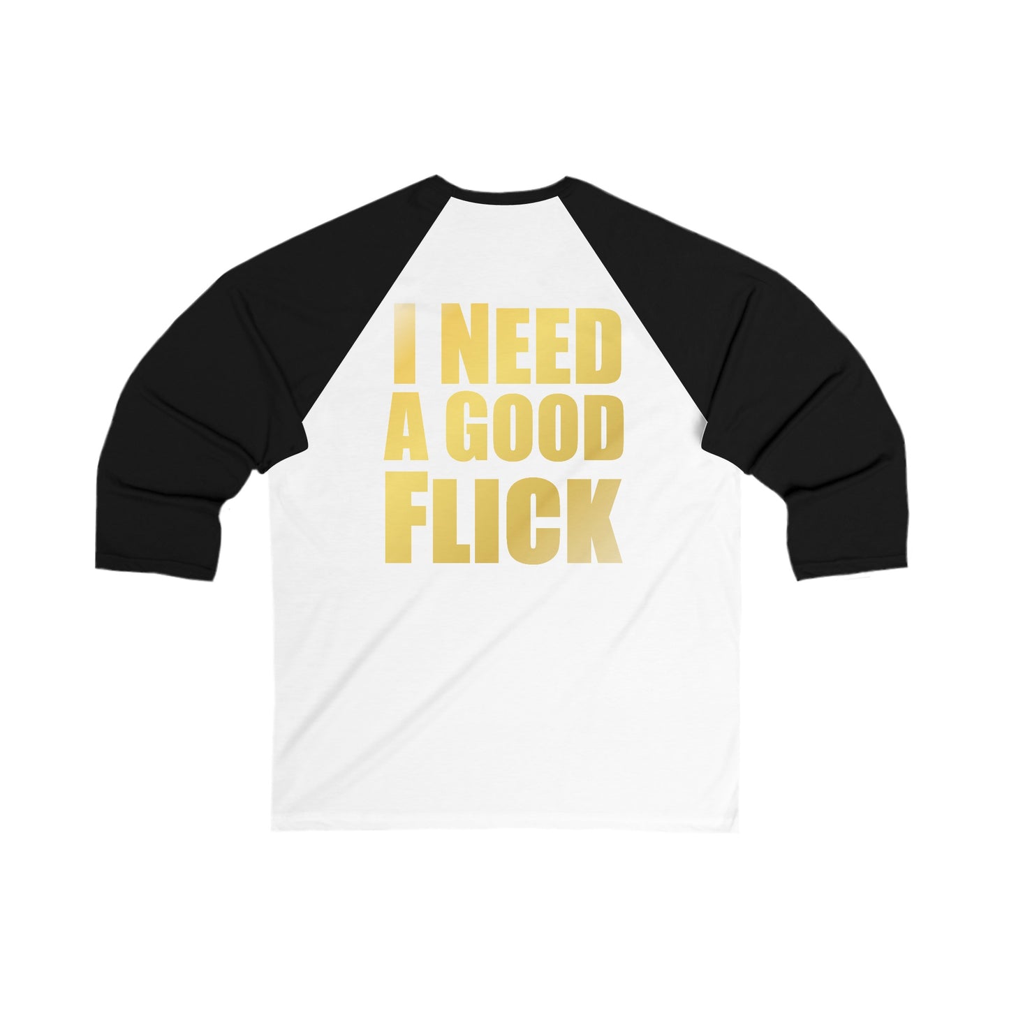 I Need a Good Flick 3\4 Sleeve Baseball Tee
