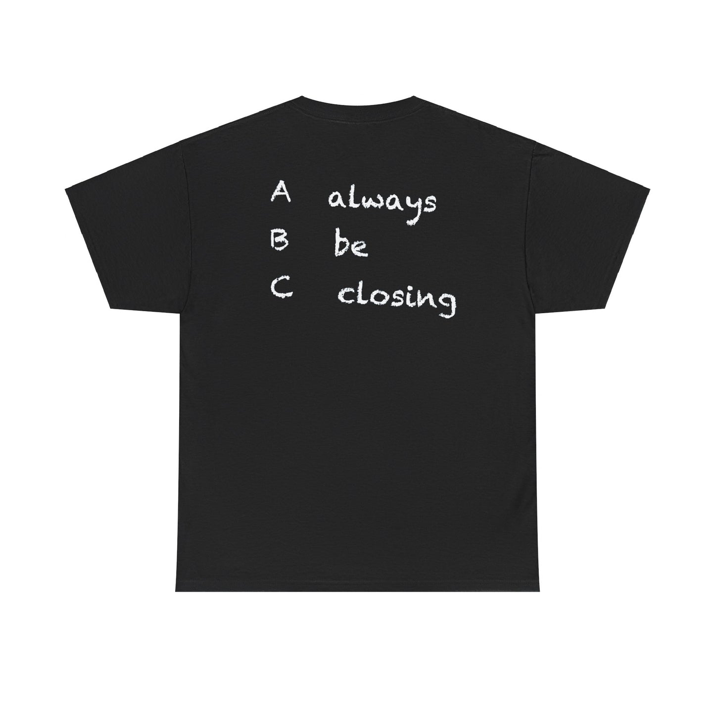 Always Be Closing Tee