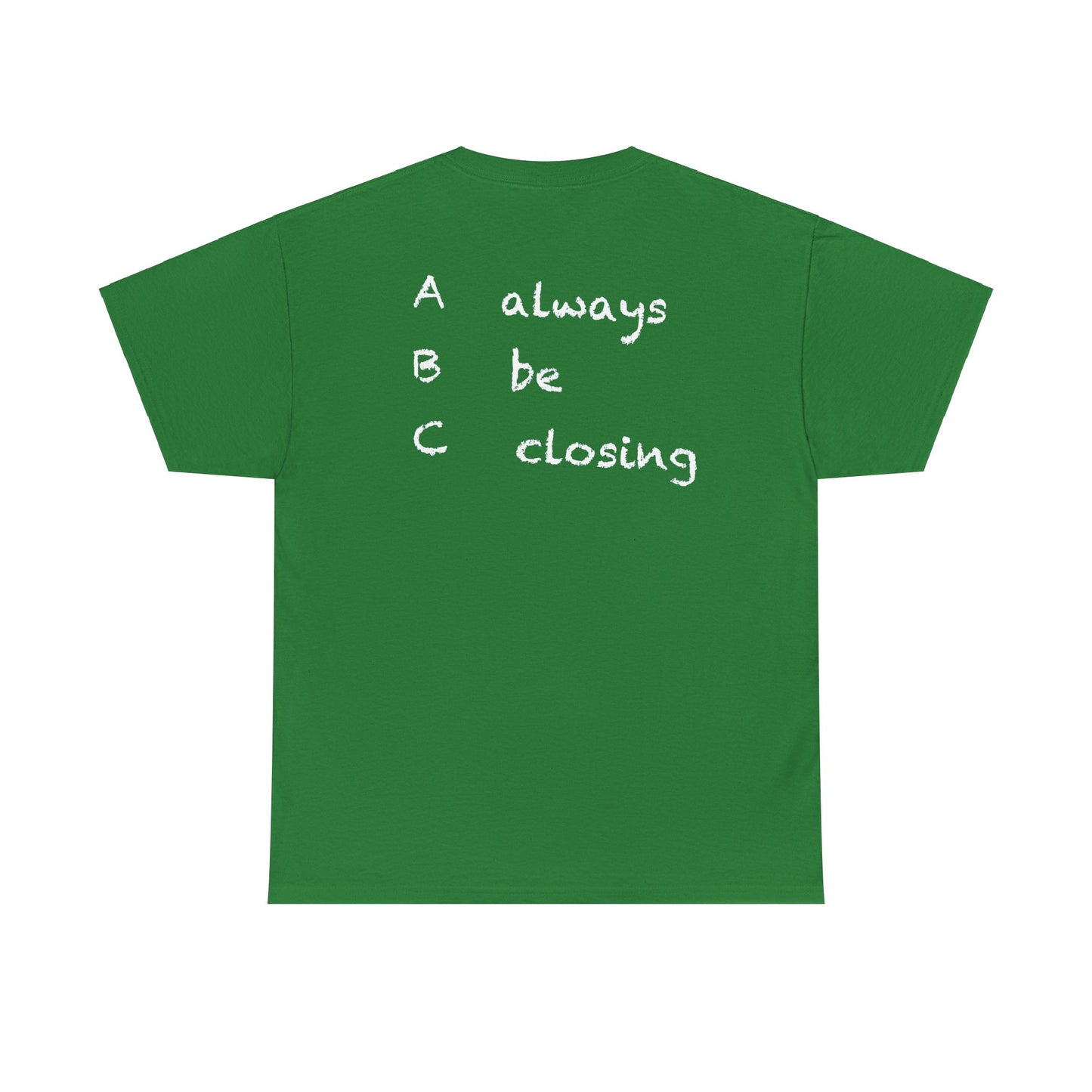 Always Be Closing Tee