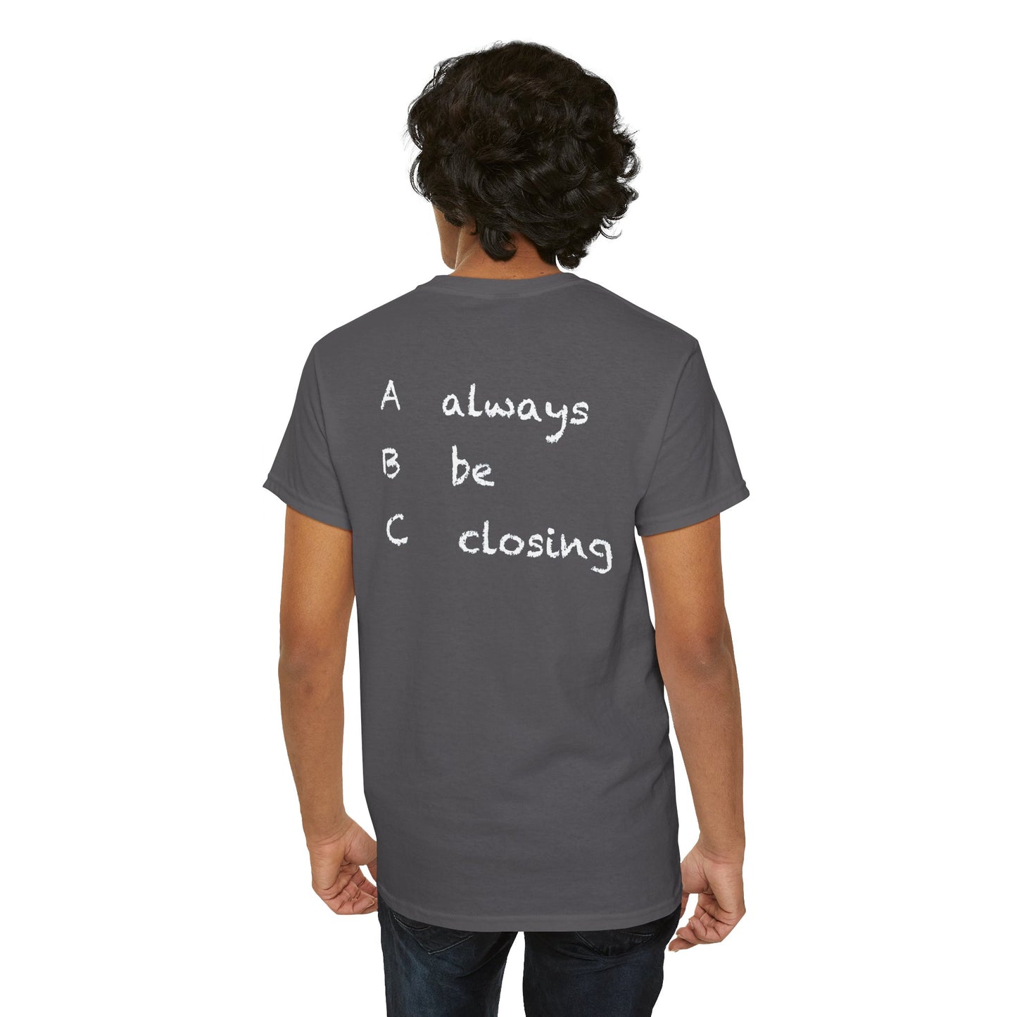 Always Be Closing Tee